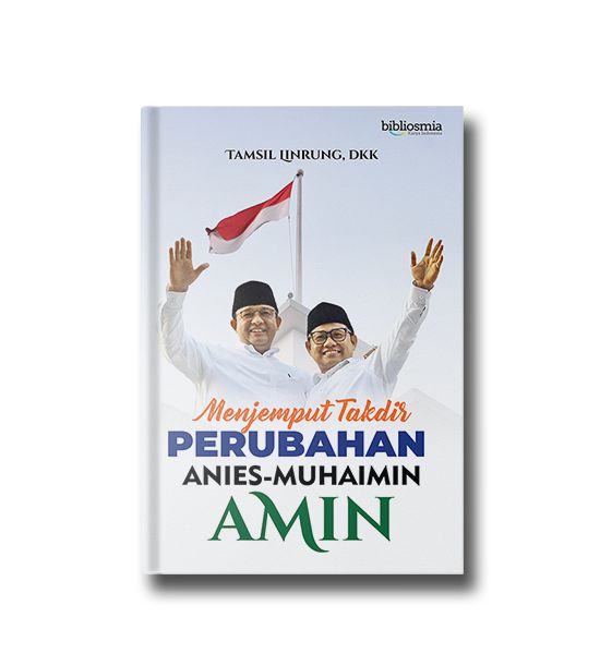 Menjemput Takdir Perubahan Anies-Muhaimin (AMIN)